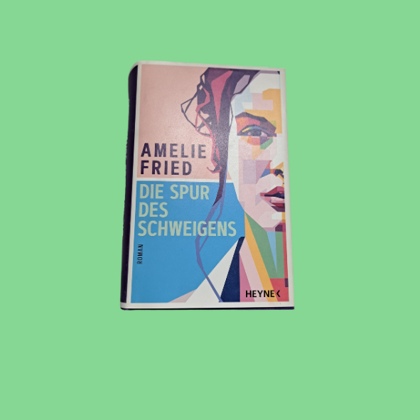 Amelie Fried Die Spur des Schweigens