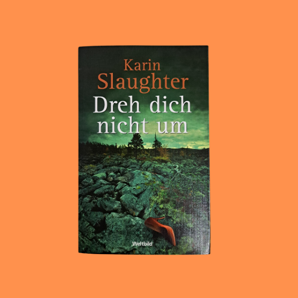 Karin Slaughter Dreh dich nicht um