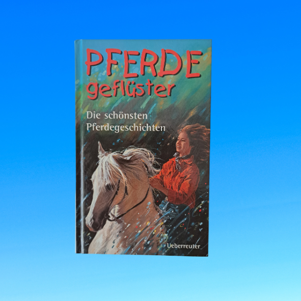 Pferdegeflüster, Die schönsten Pferdegeschichten
