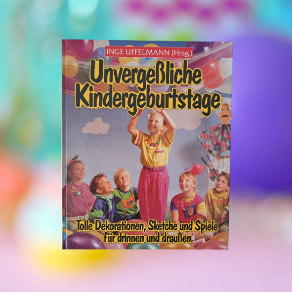 Unvergessliche Kindergeburtstage (gebraucht)