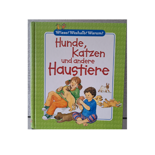 Wieso? Weshalb? Warum? Hunde, Katzen und andere Haustiere (gebraucht)