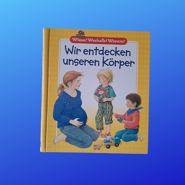 Wieso? Weshalb? Warum? Wir entdecken unseren Körper (gebraucht)