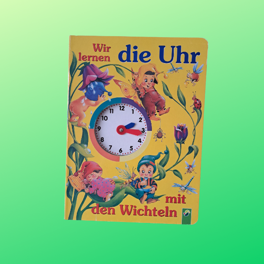 Wir lernen die Uhr mit den Wichteln (gebraucht)